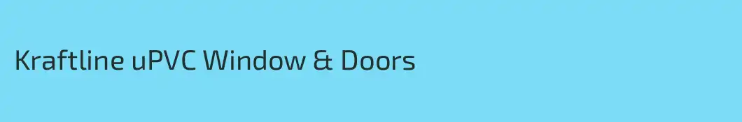 Kraftline uPVC Window & Doors